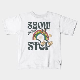 Show your step Kids T-Shirt